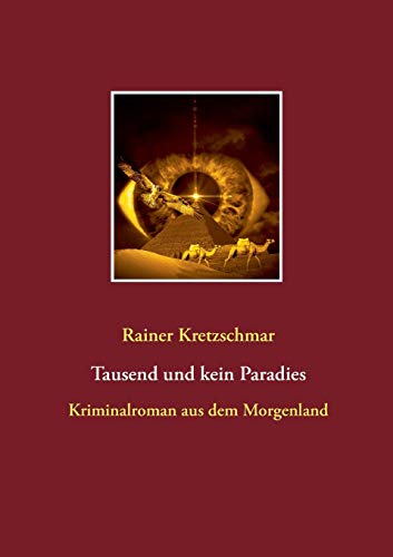 Tausend und kein Paradies: Kriminalroman aus dem Morgenland