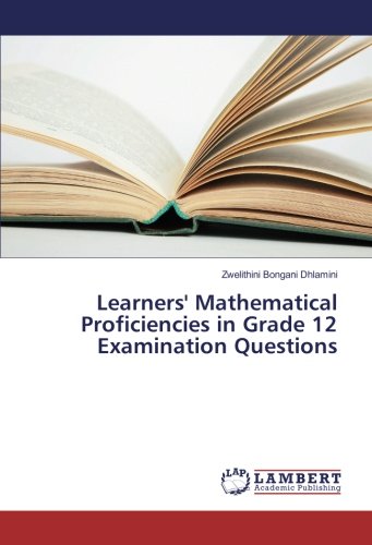Learners' Mathematical Proficiencies in Grade 12 Examination Questions