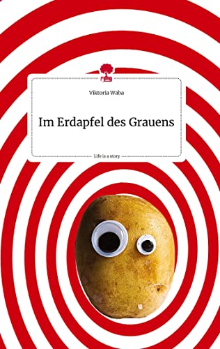 Im Erdapfel des Grauens. Life is a Story - story.one