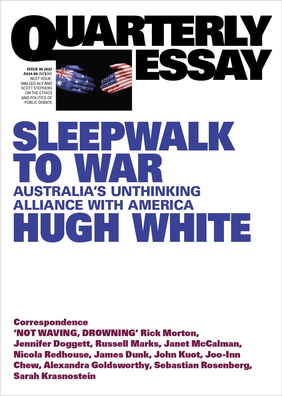 Sleepwalk to War: Australia's Unthinking Alliance with America; Quarterly Essay 86