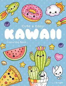 Cute and Easy Kawaii Colouring Book: 30 Fun and Relaxing Kawaii Colouring Pages For All Ages (LJK Colouring Books, Band 14)
