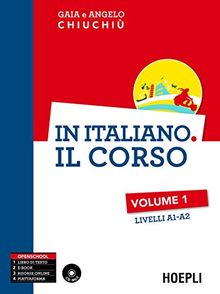 In italiano. Il corso. Livelli A1-A2