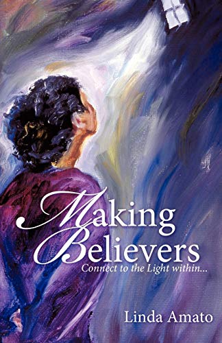 Making Believers: Connect to the Light within . . .