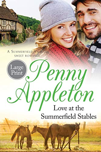 Love At The Summerfield Stables Large Print: A Summerfield Village Sweet Romance (Summerfield Large Print, Band 4)