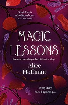 Magic Lessons: A Prequel to Practical Magic (The Practical Magic Series, Band 1) von Hoffman, Alice | Buch | Zustand sehr gut