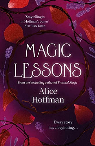 Alice Hoffman Magic Lessons, A Prequel To Practical Magic (The Practical Magic Series, Band 1)