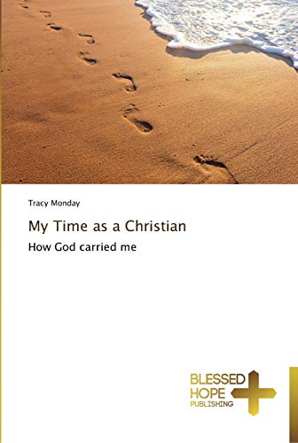 My Time as a Christian: How God carried me