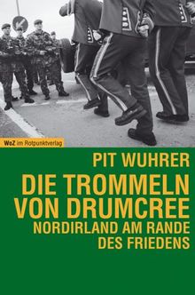 Die Trommeln von Drumcree: Nordirland am Rande des Friedens