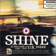 Shine : a Decade of UK Indie