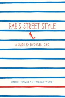 Paris Street Style: A Guide to Effortless Chic