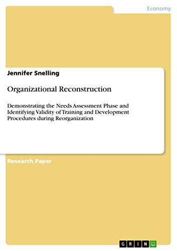 Organizational Reconstruction: Demonstrating the Needs Assessment Phase and Identifying Validity of Training and Development Procedures during Reorganization