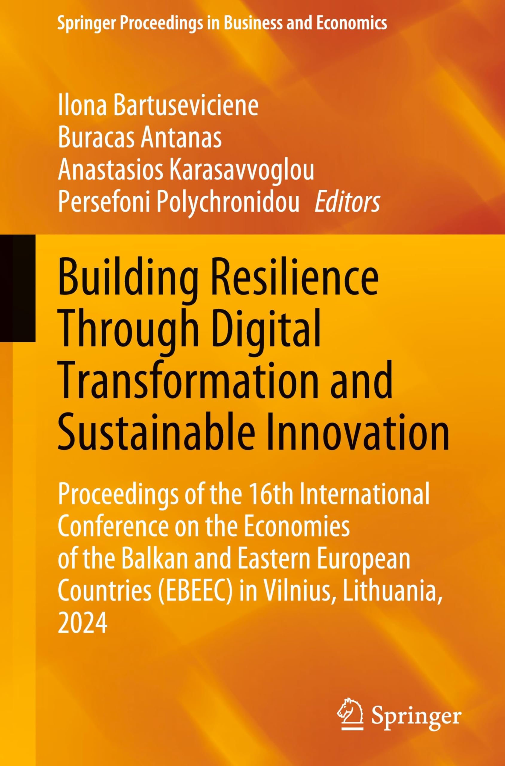 Building Resilience Through Digital Transformation and Sustainable Innovation: Proceedings of the 16th International Conference on the Economies of ... Proceedings in Business and Economics)