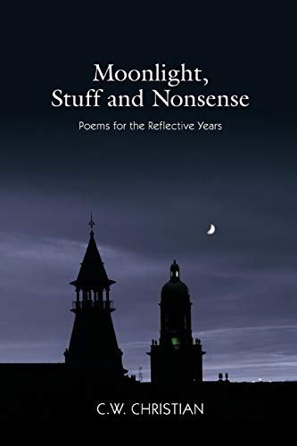 Moonlight, Stuff and Nonsense: Poems for the Reflective Years