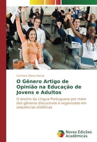 O Gênero Artigo de Opinião na Educação de Jovens e Adultos: O ensino da Língua Portuguesa por meio dos gêneros discursivos e organizado em sequências didáticas