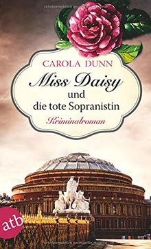 Miss Daisy und die tote Sopranistin: Kriminalroman (Miss Daisy ermittelt, Band 3)