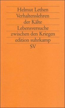 Verhaltenslehren der Kälte: Lebensversuche zwischen den Kriegen (edition suhrkamp)