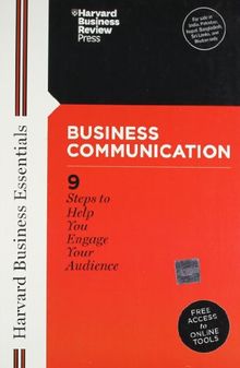 Harvard Business Essentials. Business Communication: Your Mentor and Guide to Doing Business Effectively