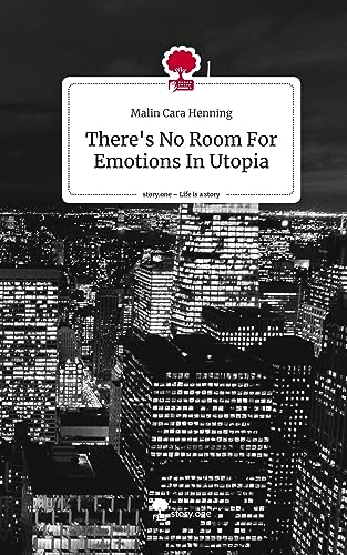 There's No Room For Emotions In Utopia. Life is a Story - story.one