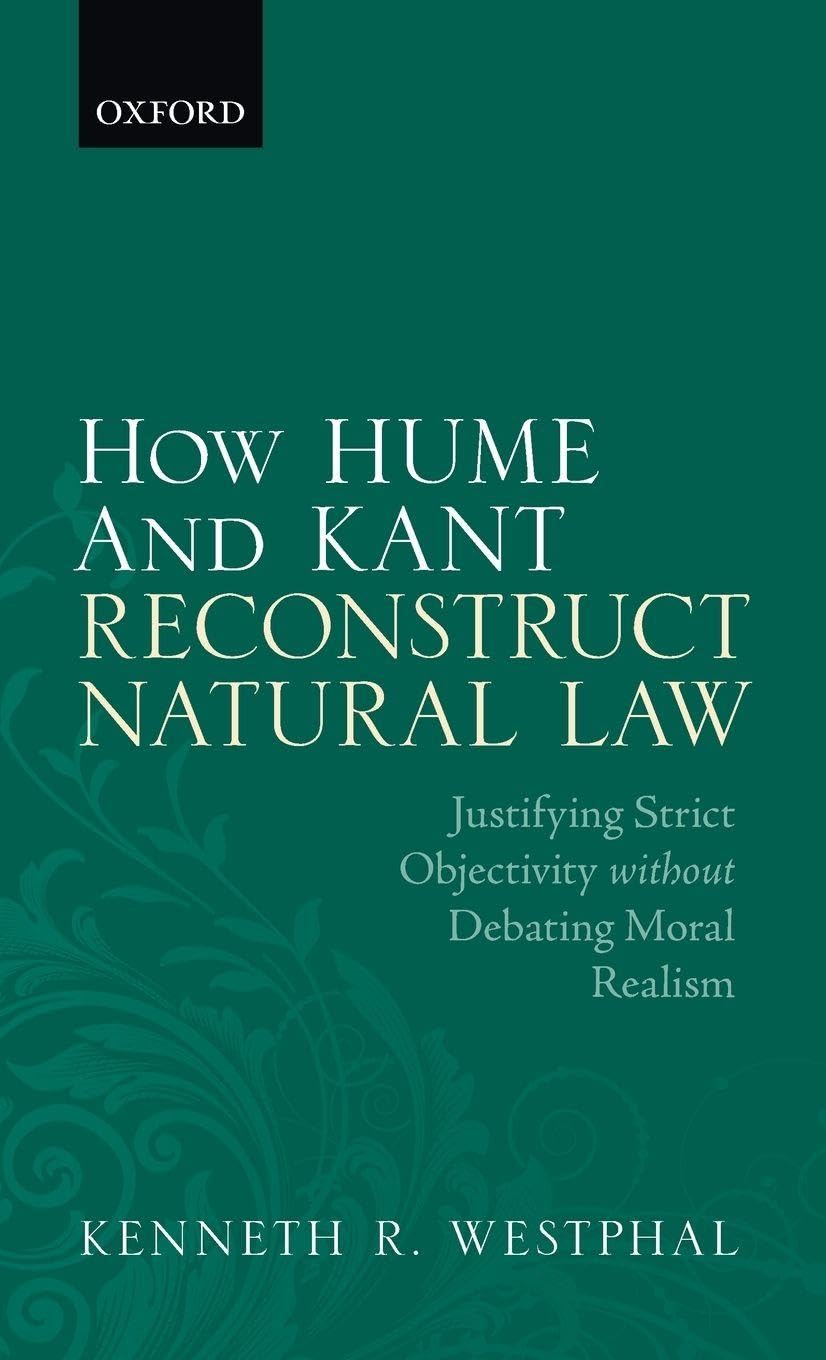 HOW HUME & KANT RECONS NATURAL LAW C: Justifying Strict Objectivity Without Debating Moral Realism