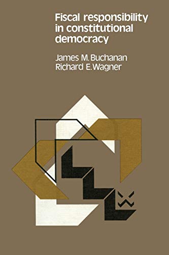 Fiscal responsibility in constitutional democracy (Studies in Public Choice, 1, Band 1)