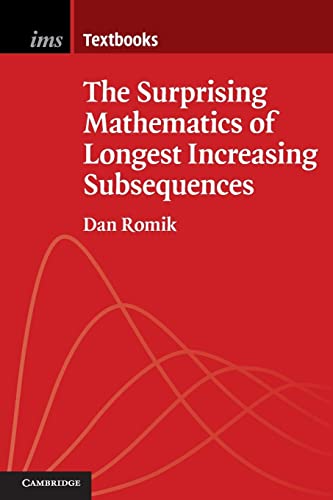The Surprising Mathematics of Longest Increasing Subsequences (Institute of Mathematical Statistics Textbooks, Band 4)