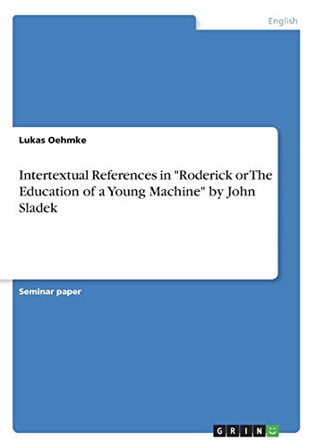 Intertextual References in Roderick or The Education of a Young Machine by John Sladek