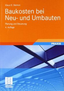 Baukosten bei Neu- und Umbauten: Planung und Steuerung von Klaus D. Siemon | Buch | Zustand gut