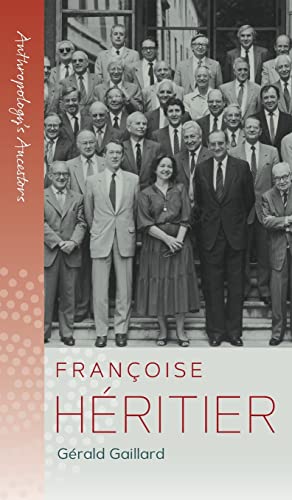 Françoise Héritier (Anthropology's Ancestors, 3)