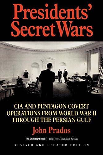 Presidents' Secret Wars: CIA and Pentagon Covert Operations from World War II Through the Persian Gulf War (Elephant Paperbacks): CIA Pentagon Covert ... from World War II Through the Persian Gulf