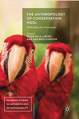 The Anthropology of Conservation NGOs: Rethinking the Boundaries (Palgrave Studies in Anthropology of Sustainability)