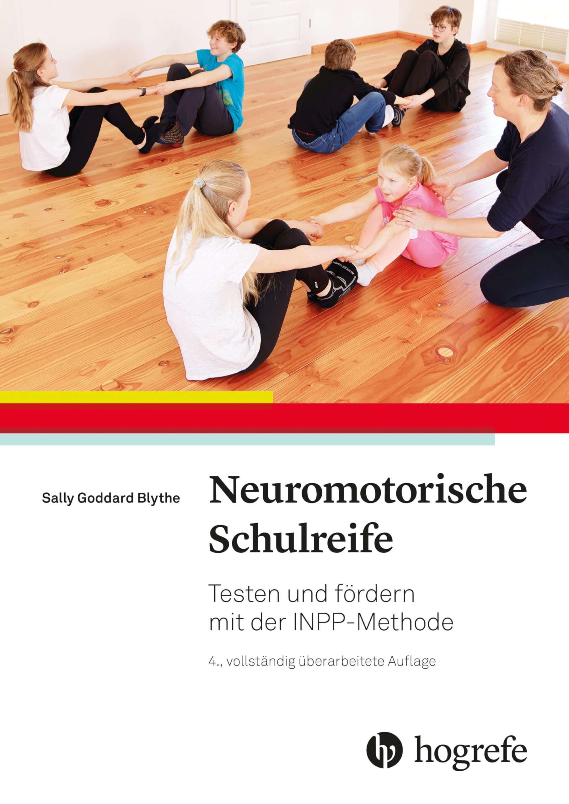 Sally Goddard Blythe Neuromotorische Schulreife, Testen Und Fördern Mit Der Inpp–Methode