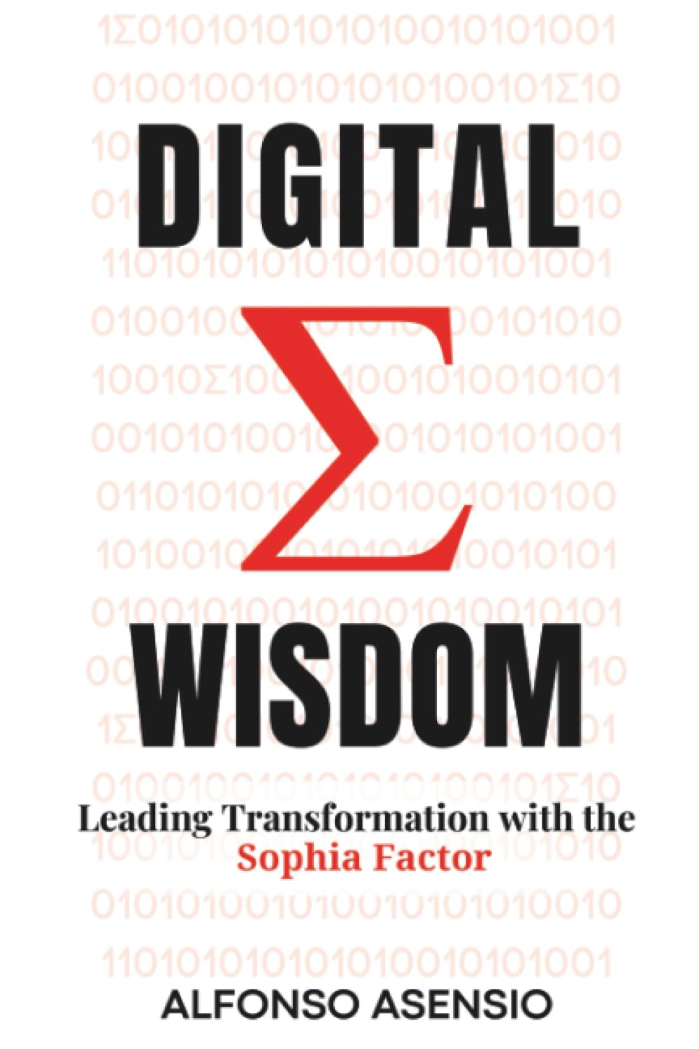 Digital Wisdom: Leading Transformation with the Sophia Factor