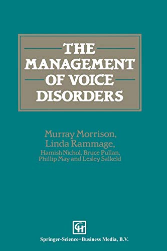 The Management of Voice Disorders (Hodder Arnold Publication)