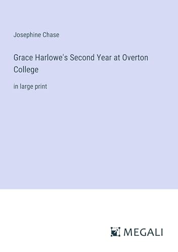 Grace Harlowe's Second Year at Overton College: in large print