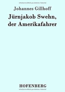 Jürnjakob Swehn, der Amerikafahrer