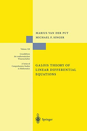 Galois Theory of Linear Differential Equations (Grundlehren der mathematischen Wissenschaften, 328, Band 328)