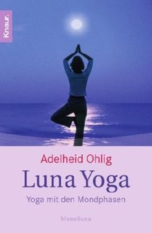 Luna Yoga: Yoga mit den Mondphasen.