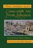 Come with Me from Lebanon: An American Family Odyssey (Revised) (Contemporary Issues in the Middle East)