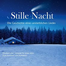 Stille Nacht - Die Geschichte eines unsterblichen Liedes