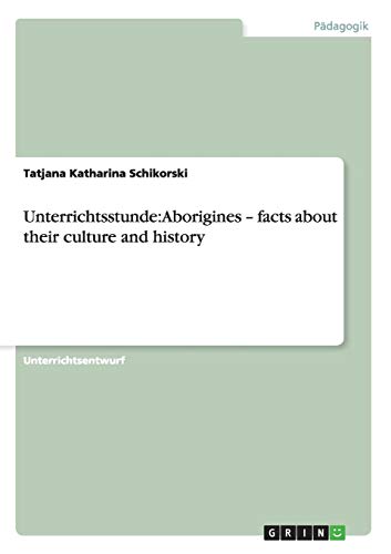 Unterrichtsstunde: Aborigines - facts about their culture and history