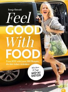 Kochbuch Gesunde Ernährung – Feel. Good. With. Food.: 100 schnelle Rezepte, die dein Leben verändern. Mit 21 Tage MOAI DETOX. Vegan, glutenfrei & zuckerfrei kochen. Meal-Prep & Clean Eating geeignet.
