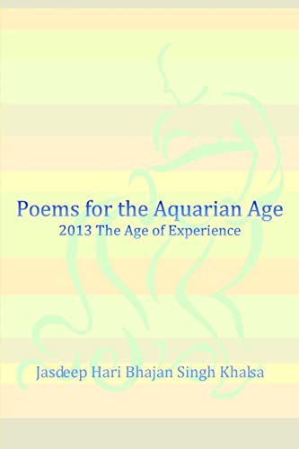 Poems for the Aquarian Age: 2013 The Age of Experience