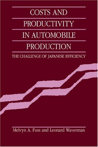 Costs Productivity Automobile Prodn: The Challenge of Japanese Efficiency