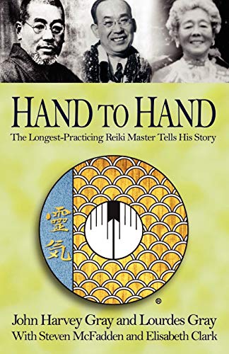 Hand to Hand: The Longest-Practicing Reiki Master Tells His Story