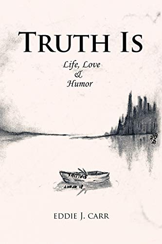 Truth Is: Life, Love & Humor