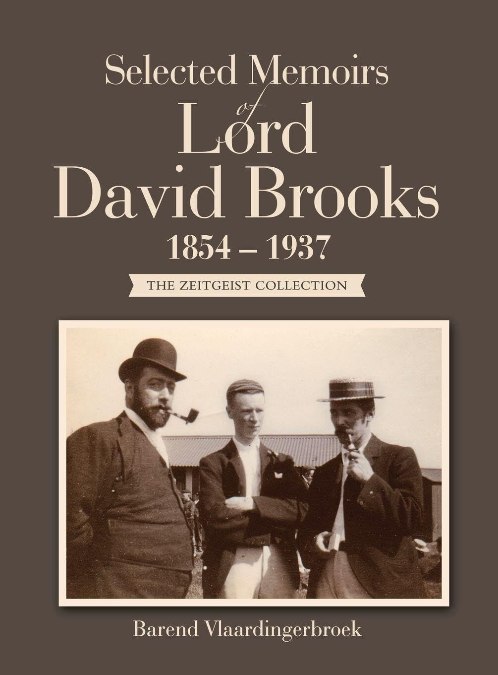 Selected Memoirs of Lord David Brooks 1854 - 1937