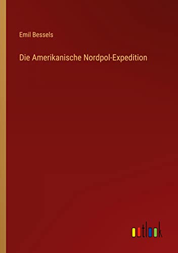 Die Amerikanische Nordpol-Expedition