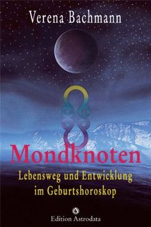 Mondknoten: Lebensweg und Entwicklung im Geburtshoroskop