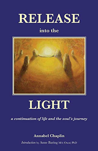 Annabel Chaplin Release Into The Light, A Continuation Of Life And The Soul's Journey