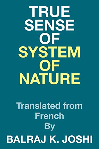 True Sense of System of Nature: Translated from French By